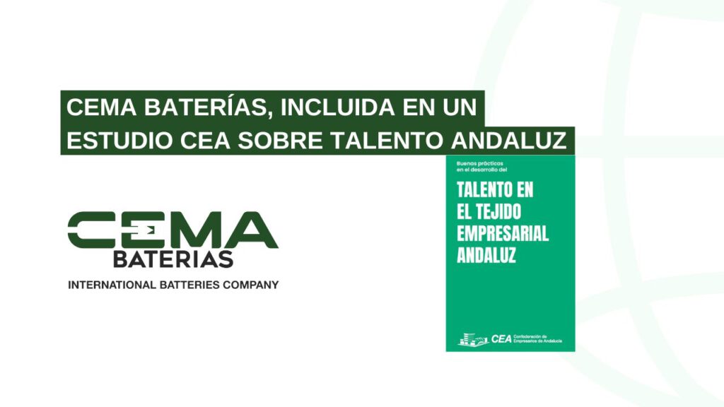 CEMA Baterías, incluida en un estudio CEA sobre empresas y talento andaluz