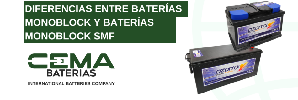 diferencias entre baterías monoblock y baterías monoblock smf