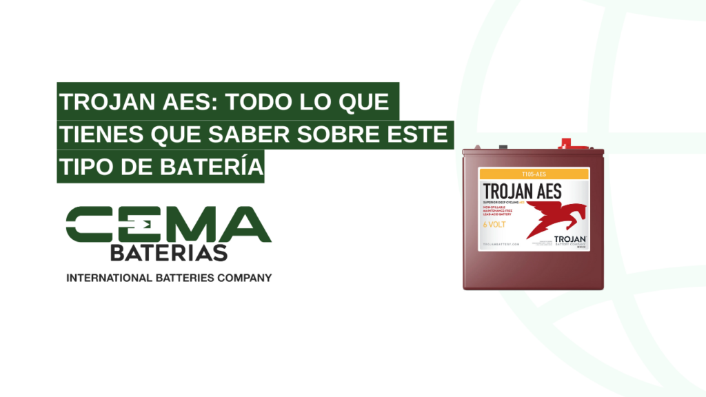 trojan aes todo lo que tienes que saber sobre este tipo de batería