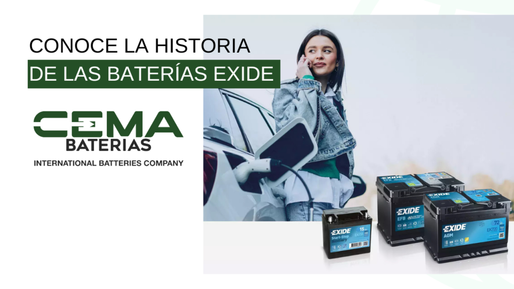 CONOCE LA HISTORIA DE LAS BATERÍAS EXIDE