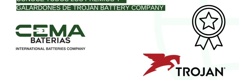CONOCE TODOS LOS PREMIOS Y GALARDONES DE TROJAN BATTERY COMPANY