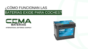 ¿CÓMO FUNCIONAN LAS BATERÍAS EXIDE PARA COCHES?