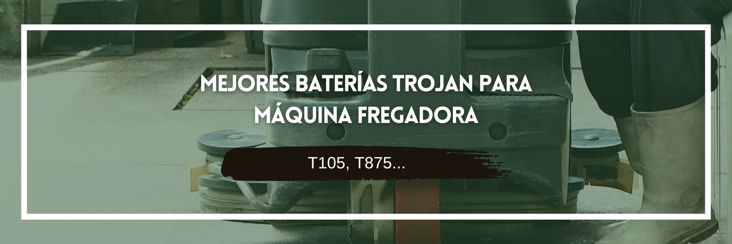 las mejores baterías para máquina fregadora