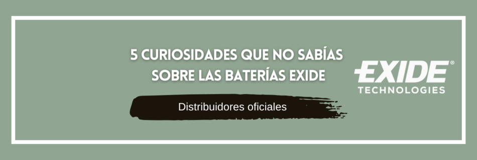 5 curiosidades que no sabías sobre las baterías Exide