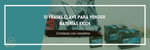 10 frases clave para vender baterías Exide