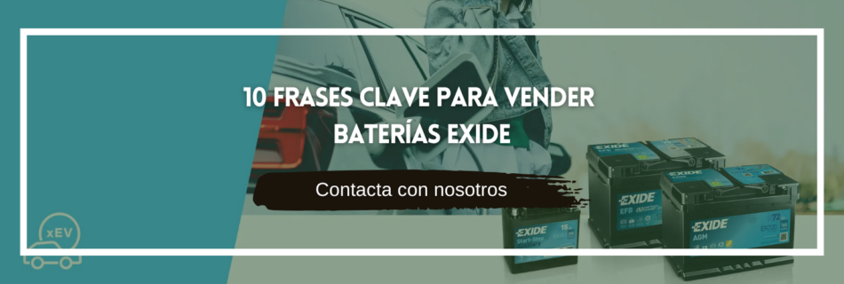 10 frases clave para vender baterías Exide