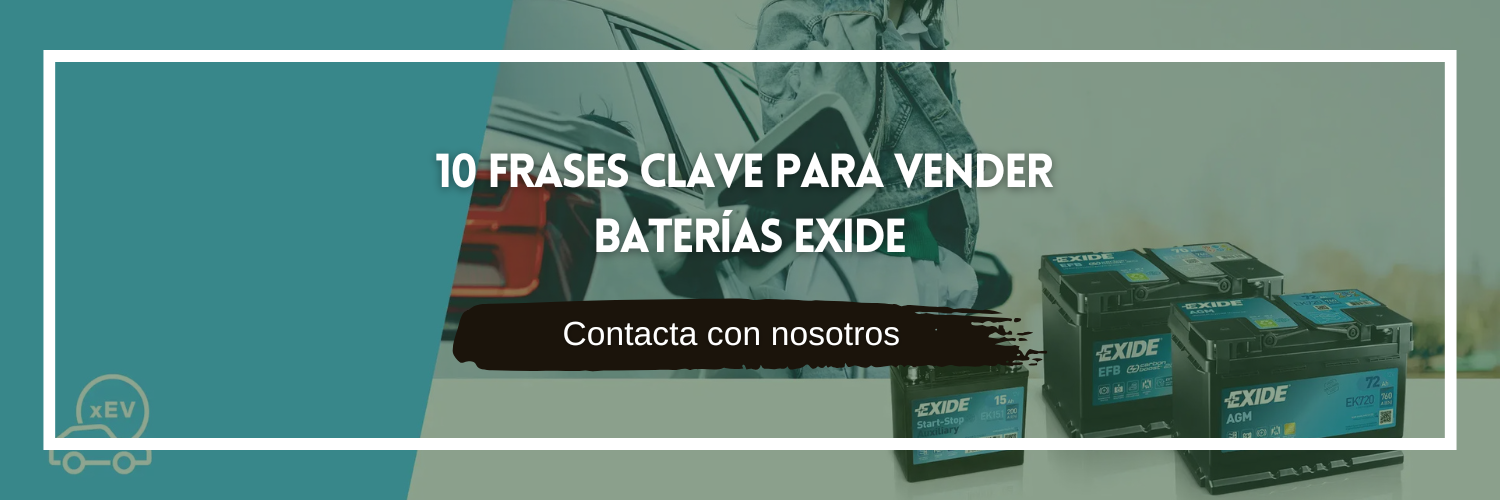 10 frases clave para vender baterías Exide