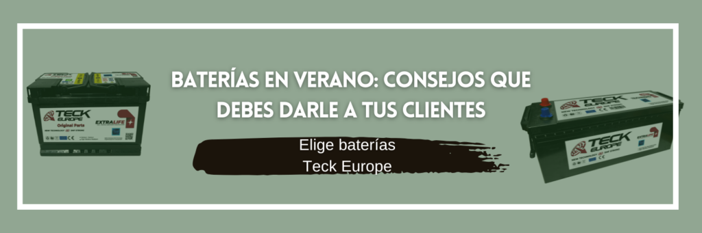 Baterías en verano- consejos que debes darle a tus clientes