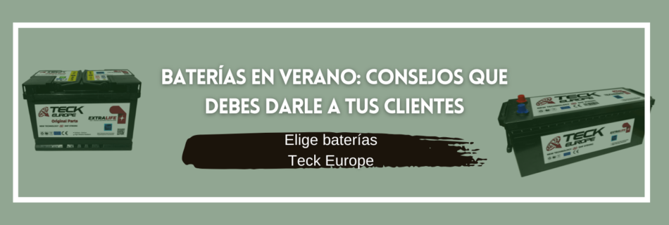 Baterías en verano- consejos que debes darle a tus clientes