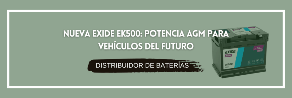Nueva Exide EK500: potencia AGM para vehículos del futuro