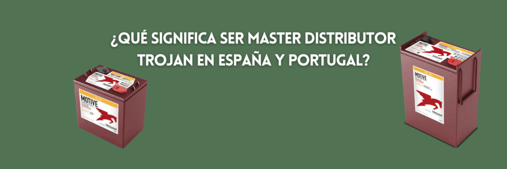 ¿Qué significa ser Master Distributor Trojan en España y Portugal?